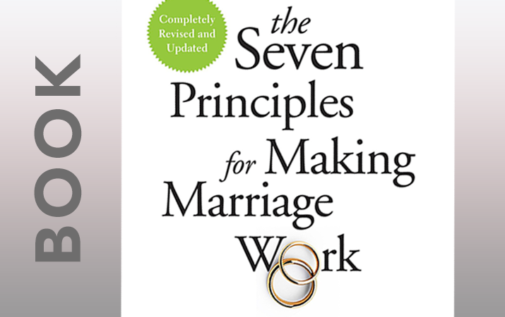 The 7 Principles for Making Marriage Work – Book by J. Gottman